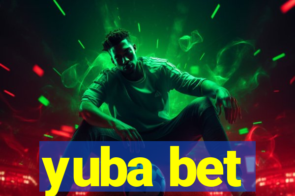 yuba bet